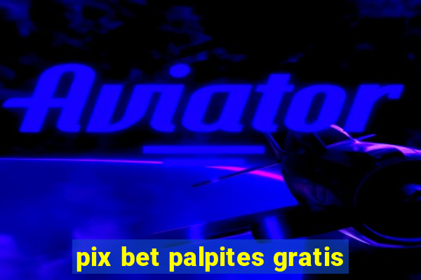 pix bet palpites gratis